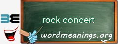 WordMeaning blackboard for rock concert